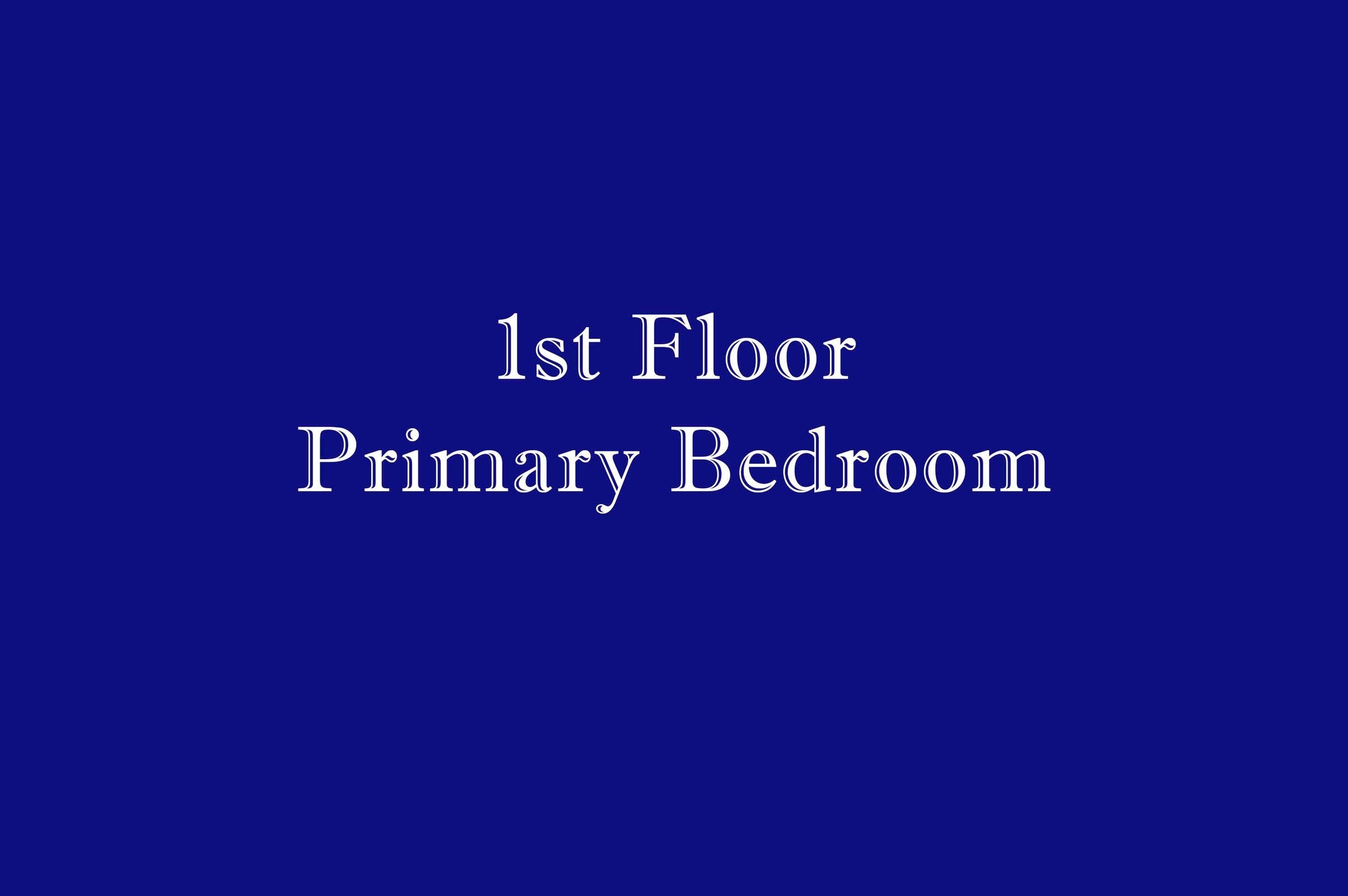 1st Fl. Primary BR  The Primary Suite is on the North side of the house.